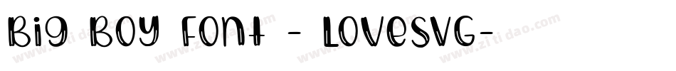 Big Boy Font - LoveSVG字体转换